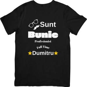Tricou ”Bunic Profesionist”