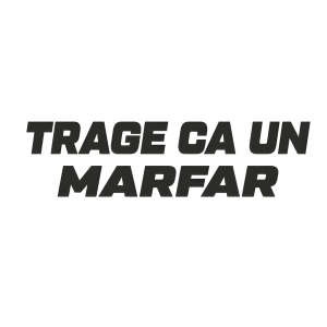 Sticker Auto „Trage ca un Marfar” – Autocolant Amuzant pentru Mașină, Stil Tuning